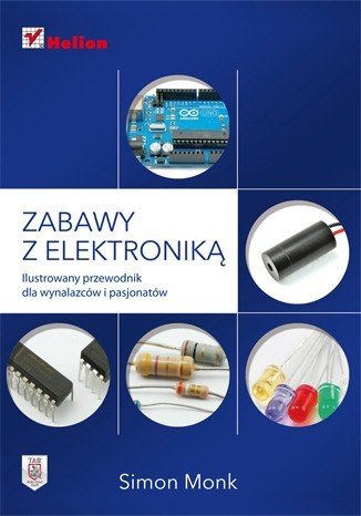 Playing with electronics. Illustrated guide for inventors and enthusiasts - Simon Monk