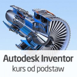 Autodesk Inventor from scratch course - ON-LINE version